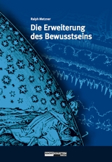 Die Erweiterung des Bewusstseins - Ralph Metzner