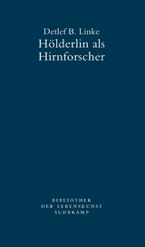 Hölderlin als Hirnforscher - Detlef B. Linke