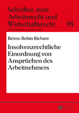 Insolvenzrechtliche Einordnung von Ansprüchen des Arbeitnehmers - Reimo Robin Richarz