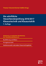 Die schriftliche Steuerberaterprüfung 2016/2017 Klausurtechnik und Klausurtaktik - Matthias Goldhorn, René Jacobi, Thorsten Jahn, Jörg-Thomas Knies, Katja Koke