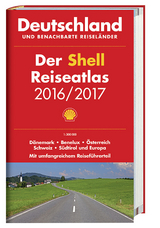 Der Shell Reiseatlas Deutschland, benachbarte Reiseländer 2016/2017 1:300 000 - 