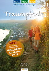 Traumpfade – Jubiläumsausgabe 2024: 27 Premium-Rundwege am Rhein, an der Mosel und in der Eifel. - Ulrike Poller, Wolfgang Todt