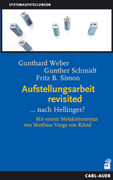 Aufstellungsarbeit revisited - Weber, Gunthard; Schmidt, Gunther; Simon, Fritz B.