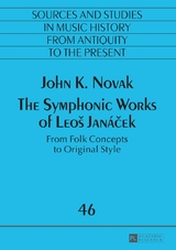 The Symphonic Works of Leoš Janáček - John K. Novak