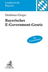 Bayerisches E-Government-Gesetz - Wolfgang Denkhaus, Klaus Geiger