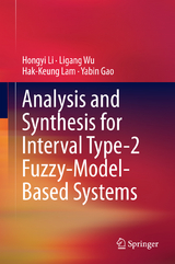 Analysis and Synthesis for Interval Type-2 Fuzzy-Model-Based Systems - Hongyi Li, Ligang Wu, Hak-Keung Lam, Yabin Gao