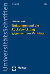 Nutzungen und die Rückabwicklung gegenseitiger Verträge - Christian Pioch