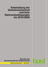 Entwicklung der Verkehrssicherheit und ihrer Rahmenbedingungen bis 2015/2020 - Reinhold Maier, Gerd-Axel Ahrens, Allan P. Aurich, Christian Bartz, Christian Schiller, Christian Winkler, Rico Wittwer