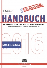 Handbuch für Lohnsteuer und Sozialversicherung 2016 - Werner, Thomas