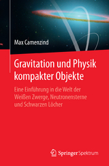 Gravitation und Physik kompakter Objekte - Max Camenzind