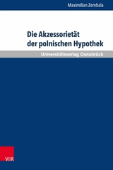 Die Akzessorietät der polnischen Hypothek -  Maximilian Zembala