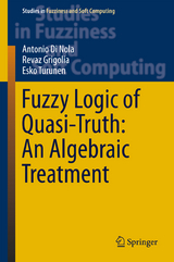 Fuzzy Logic of Quasi-Truth: An Algebraic Treatment - Antonio Di Nola, Revaz Grigolia, Esko Turunen