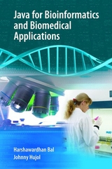 Java for Bioinformatics and Biomedical Applications -  Harshawardhan Bal,  Johnny Hujol