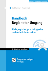 Handbuch Begleiteter Umgang (3. Auflage) - Gabriele Engel, Vanessa Friedrich-Bäker, Friedhelm Güthoff, Andreas Hornung, Rolf Jox, Heinz Kindler, Monika Klinkhammer, Ursula Klotmann, Birgit Lattschar, Susanne Prinz, Jutta Rix, Claudius Vergho, Claudia Walter, Eginhard Walter, Siegfried Willutzki