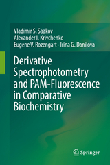 Derivative Spectrophotometry and PAM-Fluorescence in Comparative Biochemistry - Vladimir S. Saakov, Alexander I. Krivchenko, Eugene V. Rozengart, Irina G. Danilova