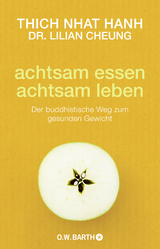 achtsam essen - achtsam leben -  Thich Nhat Hanh, Lilian Cheung