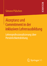 Akzeptanz und Commitment in der inklusiven Lehrerausbildung - Simone Pülschen