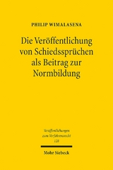 Die Veröffentlichung von Schiedssprüchen als Beitrag zur Normbildung - Philip Wimalasena