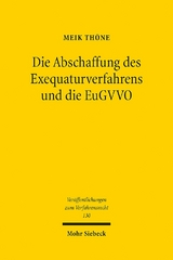 Die Abschaffung des Exequaturverfahrens und die EuGVVO - Meik Thöne