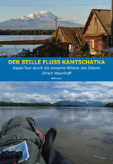 Der stille Fluss Kamtschatka - Ullrich Wannhoff