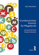 Grundwortschatz Russisch für Pflegeberufe - Ruth Altenhofer