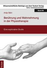 Berührung und Wahrnehmung in der Physiotherapie - Antje Bähr