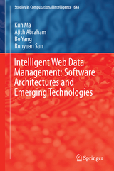 Intelligent Web Data Management: Software Architectures and Emerging Technologies - Kun Ma, Ajith Abraham, Bo Yang, Runyuan Sun