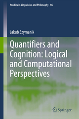 Quantifiers and Cognition: Logical and Computational Perspectives - Jakub Szymanik