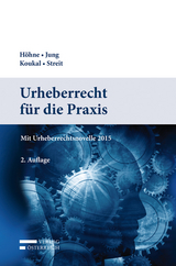 Urheberrecht für die Praxis - Thomas Höhne, Sascha Jung, Alexander Koukal, Georg Streit