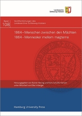 1864 – Menschen zwischen den Mächten / 1864 – Mennesker mellem magterne - Anke Spoorendonk, Rainer Hering, Peter Wulf, Johannes Rosenplänter, Jörg Rathjen, Inge Adriansen, Leif Hansen Nielsen, Hans Schultz Hansen, Elke Imberger, Steffen Elmer Jørgensen, Steen B Frandsen, Martin Krieger, Silke Göttsch-Elten, Eberhard Schmidt-Elsaeßer