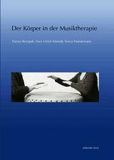 Der Körper in der Musiktherapie - Hanna Skrzypek, Hans Ulrich Schmidt, Tonius Timmermann