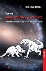 Sams unglaubliche Geschichte - Rebecca Netzel