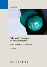 Fälle und Lösungen im Verkehrsrecht für die Ausbildung in der Polizei - Daubner, Robert