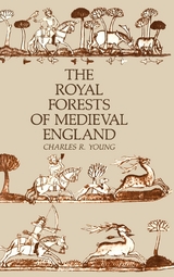 Royal Forests of Medieval England -  Charles R. Young