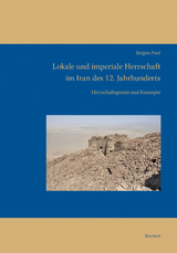 Lokale und imperiale Herrschaft im Iran des 12. Jahrhunderts - Jürgen Paul