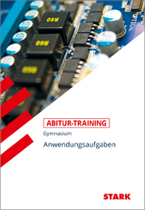 STARK Abitur-Training - Mathematik Anwendungsaufgaben - Eberhard Endres, Bernhard Schmidt