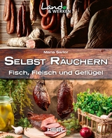 Selbst räuchern: Fleisch, Fisch und Geflügel - Maria Sartor