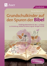 Grundschulkinder auf den Spuren der Bibel - Renate Maria Zerbe