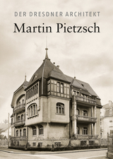 Der Dresdner Architekt Martin Pietzsch - 