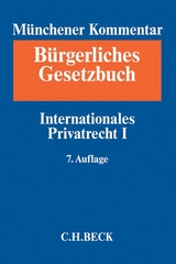 Münchener Kommentar zum Bürgerlichen Gesetzbuch  Bd. 11: Internationales Privatrecht I, Europäisches Kollisionsrecht, Einführungsgesetz zum Bürgerlichen Gesetzbuche (Art. 1-24) - 