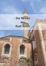 Die Reisen des Rudi Koller - Rudi Koller