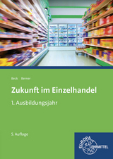 Zukunft im Einzelhandel 1. Ausbildungsjahr - Joachim Beck, Steffen Berner