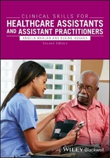 Clinical Skills for Healthcare Assistants and Assistant Practitioners - Whelan, Angela; Hughes, Elaine