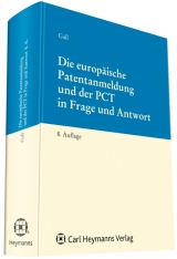 Die europäische Patentanmeldung und der PCT in Frage und Antwort - 