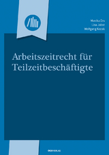 Arbeitszeitrecht für Teilzeitbeschäftigte - Monika Drs, Lisa Jobst, Wolfgang Kozak