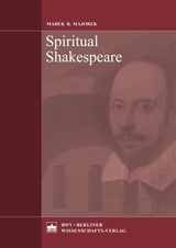 Spiritual Shakespeare - Marek B. Majorek