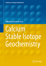 Calcium Stable Isotope Geochemistry - Nikolaus Gussone, Anne-Désirée Schmitt, Alexander Heuser, Frank Wombacher, Martin Dietzel, Edward Tipper, Martin Schiller