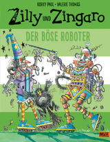 Zilly und Zingaro. Der böse Roboter - Paul, Korky; Thomas, Valerie