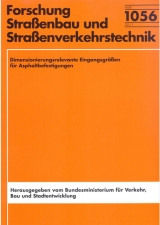 Dimensionierungsrelevante Eingangsgrößen für Asphaltbefestigungen - Frohmut Wellner, Sebastian Lipke, Sabine Werkmeister