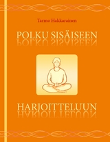 Polku sisäiseen harjoitteluun - Tarmo Hakkarainen